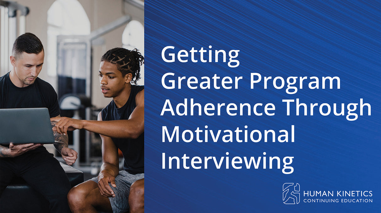 Getting Greater Program Adherence Through Motivational Interviewing Online CE Course