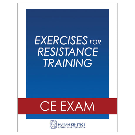 Exercises for Resistance Training Online CE Exam Without Book