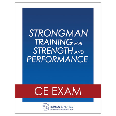 Strongman Training for Strength and Performance Online CE Exam Without Book