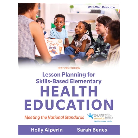 Lesson Planning for Skills-Based Elementary Health Education 2nd Edition With Web Resource