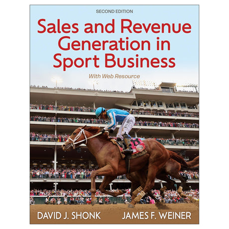 Sales and Revenue Generation in Sport Business 2nd Edition