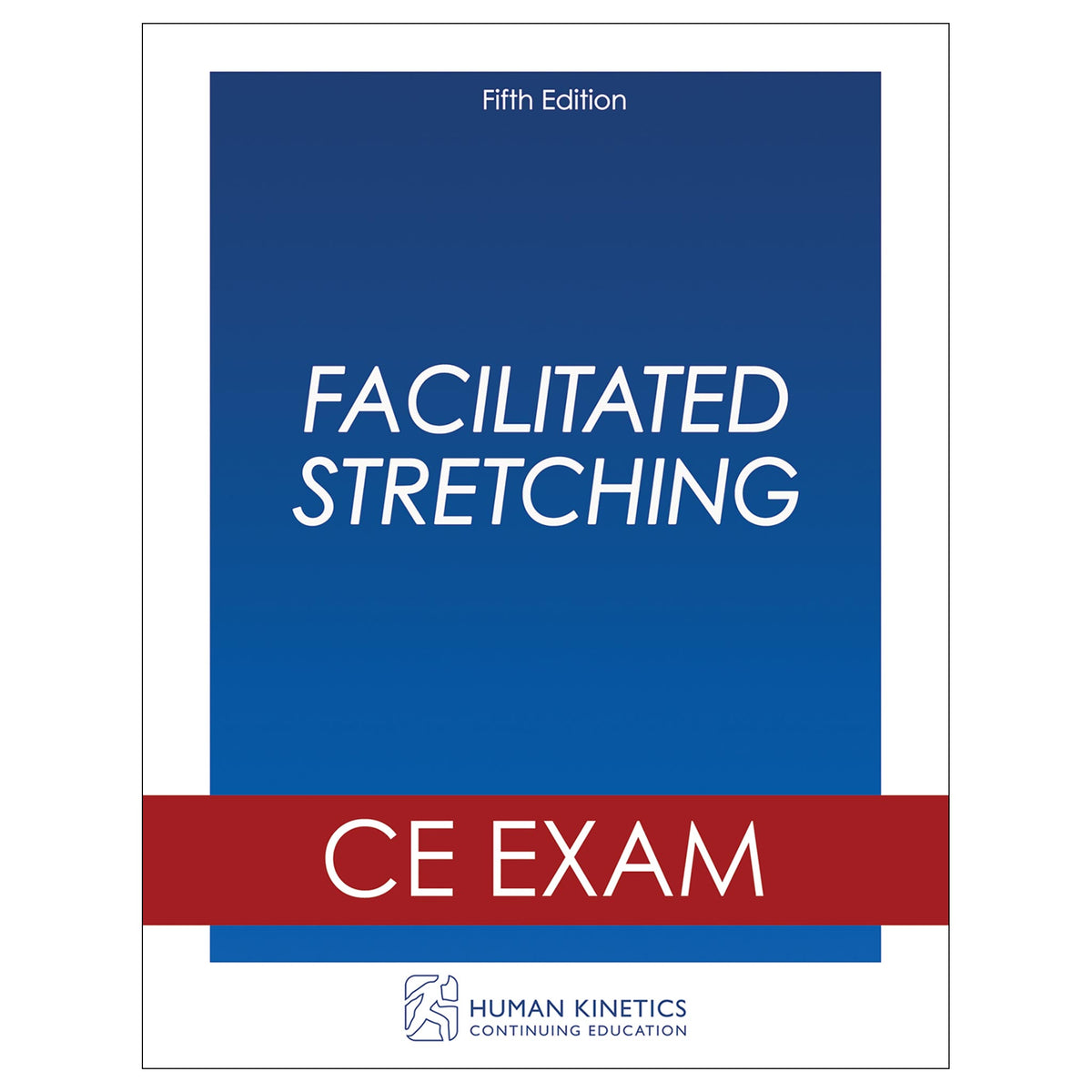 Facilitated Stretching 5th Edition Online CE Course Without Book