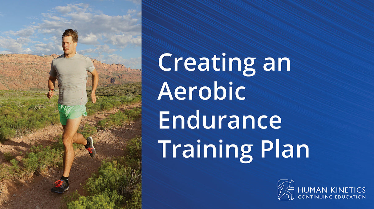 Creating an Aerobic Endurance Training Plan Online CE Course