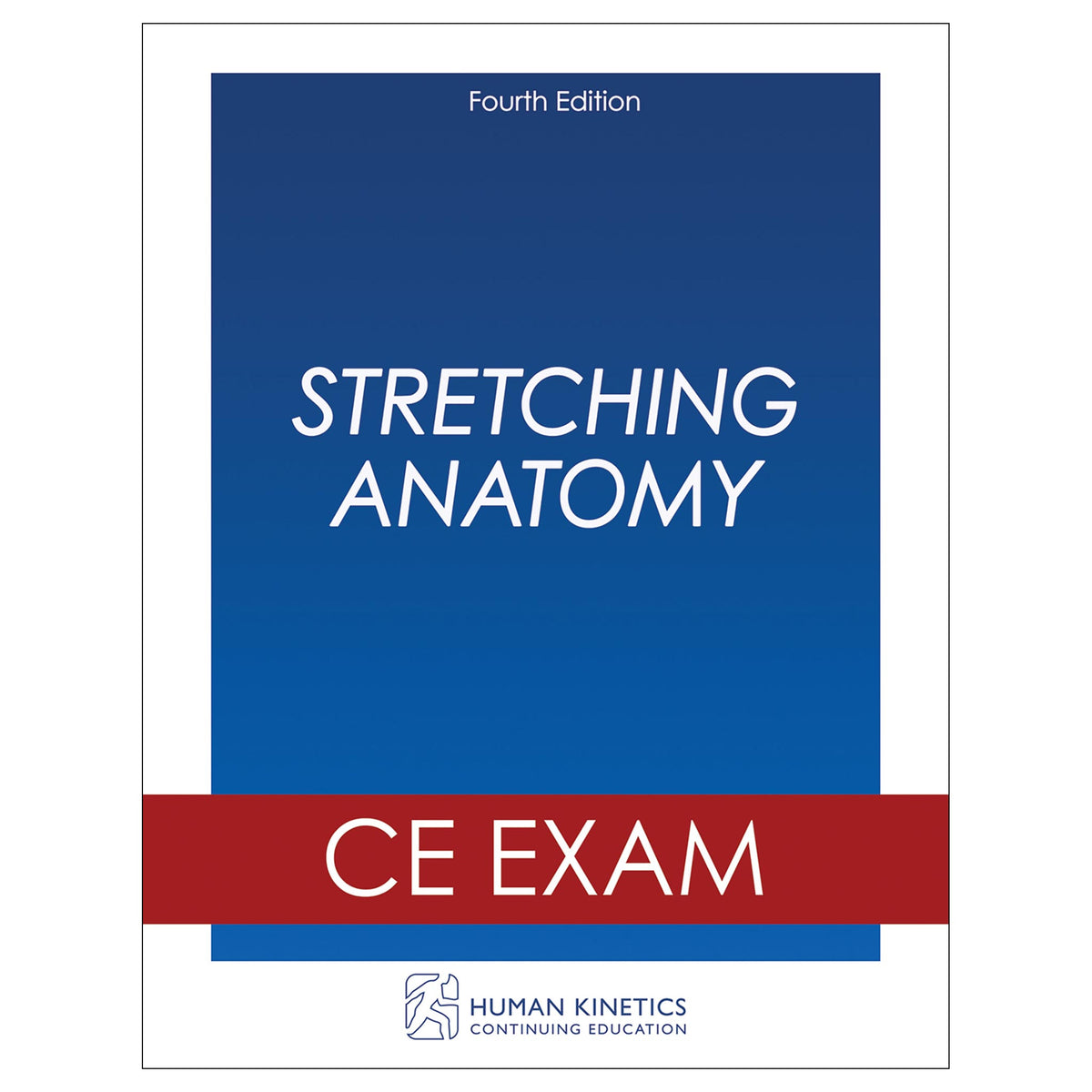 Stretching Anatomy 4th Edition Online CE Exam Without Book