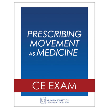 Prescribing Movement as Medicine Online CE Exam Without Book