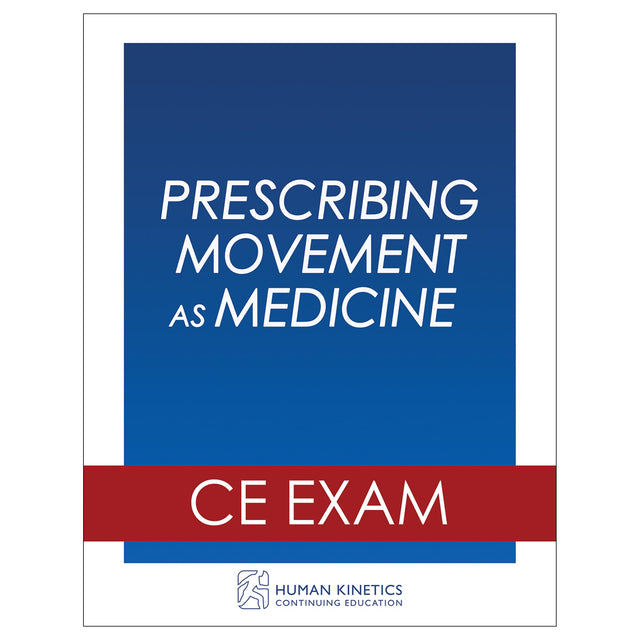 Prescribing Movement as Medicine Online CE Exam Without Book