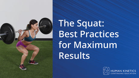 The Squat: Best Practices for Maximum Results Online CE Course