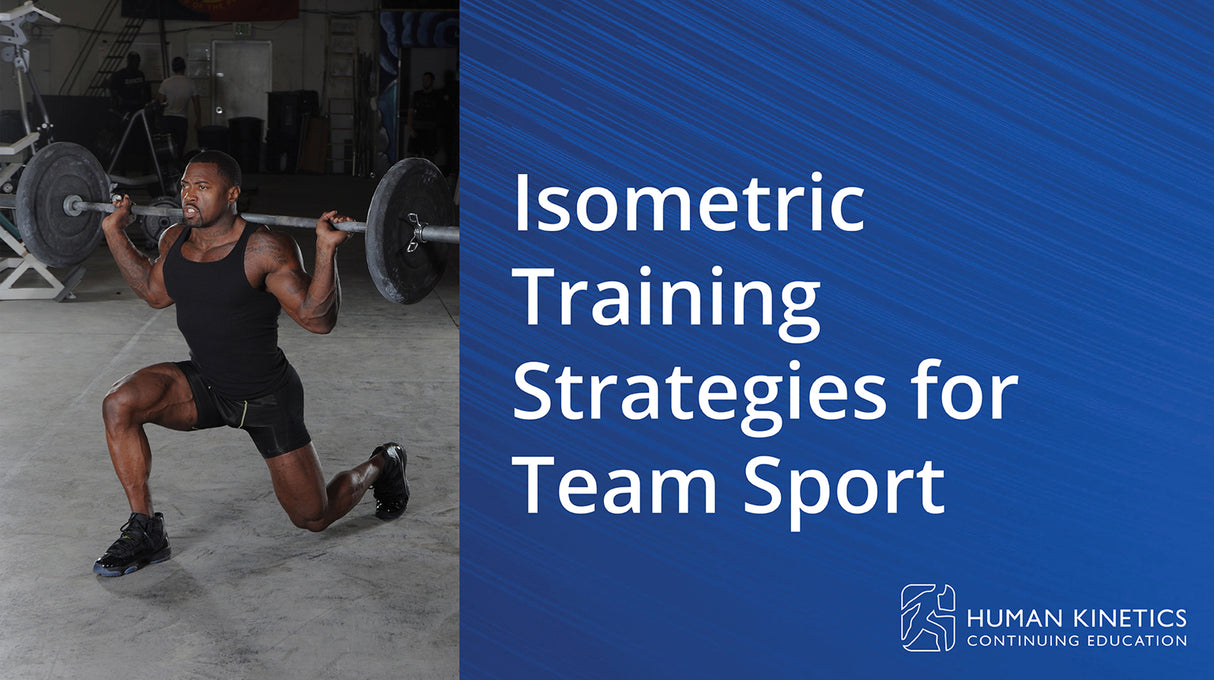 Isometric Training Strategies for Team Sport Online CE Course