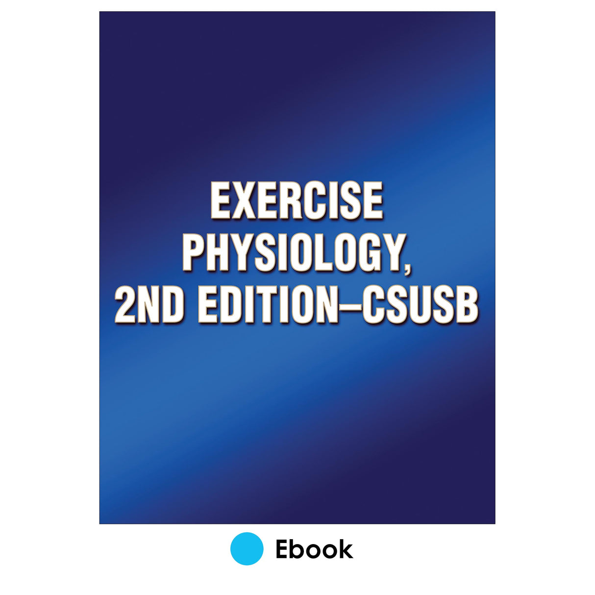Exercise Physiology, 2nd Edition-CSUSB
