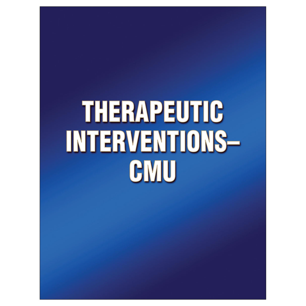 Therapeutic Interventions-CMU