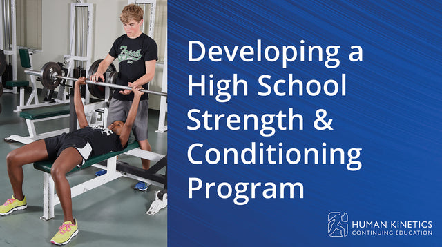Developing a High School Strength & Conditioning Program Online CE Course