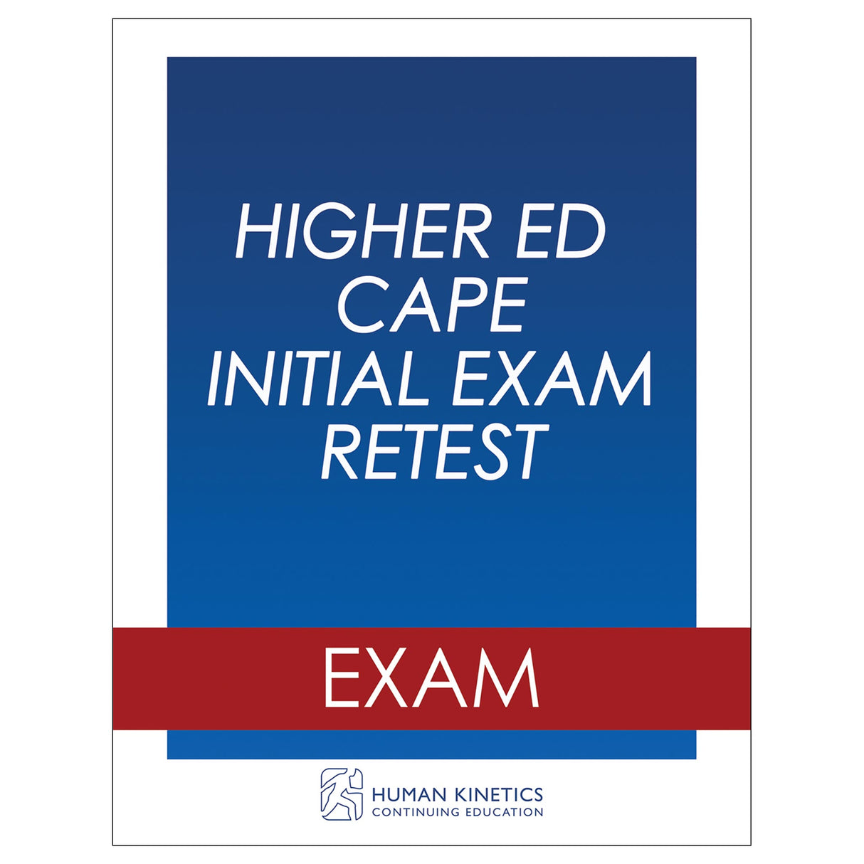 Higher Ed CAPE Initial Exam Retest