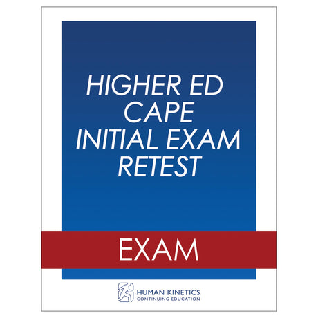 Higher Ed CAPE Initial Exam Retest