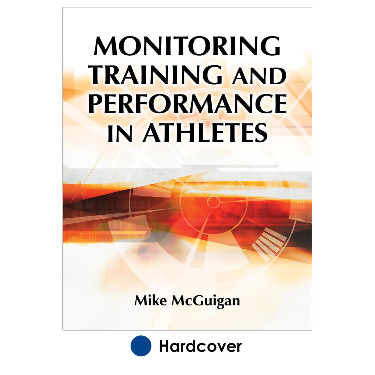 Monitoring Training and Performance in Athletes