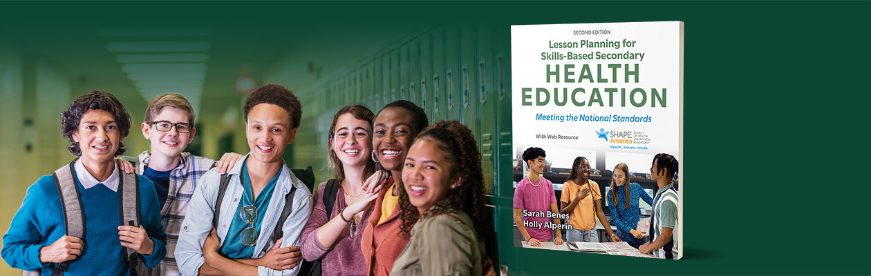 Lesson Planning for Skills-Based Secondary Health Education 2nd Edition With Web Resource