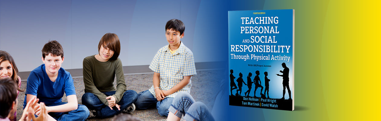 Cover of Teaching Personal and Social Responsibility Through Physical Activity, Fourth Edition