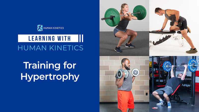 Learning with Human Kinetics: Training for Hypertrophy