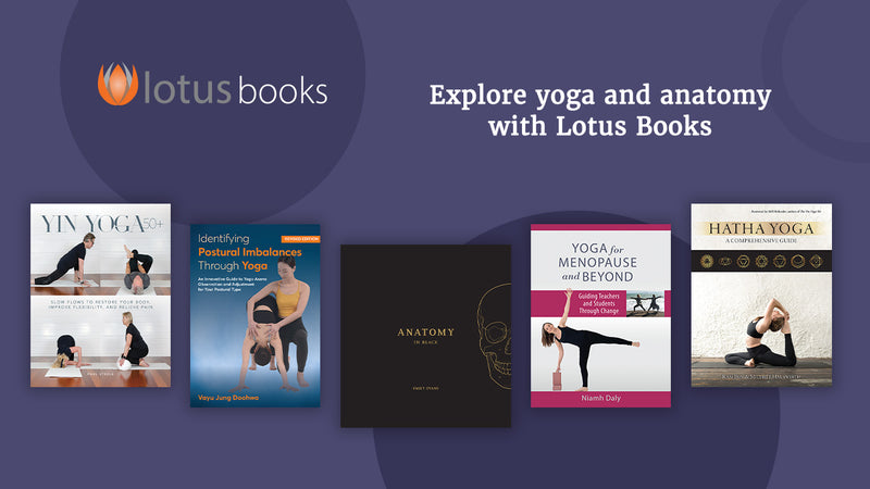 Explore yoga and anatomy with Lotus Books