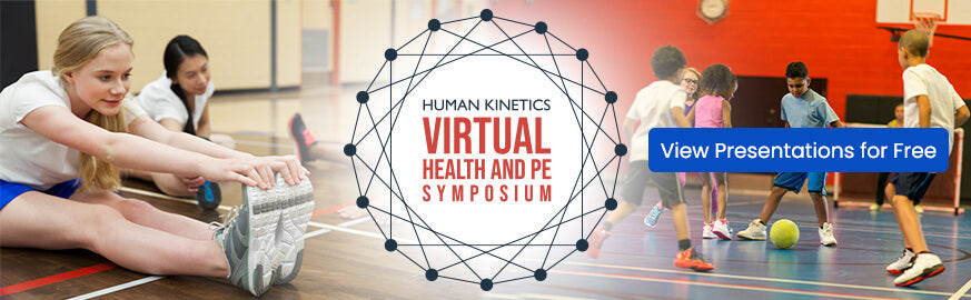 Human Kinetics Virtual Health and PE Symposium