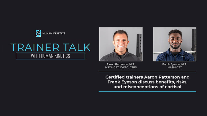 Trainer Talk: Cortisol