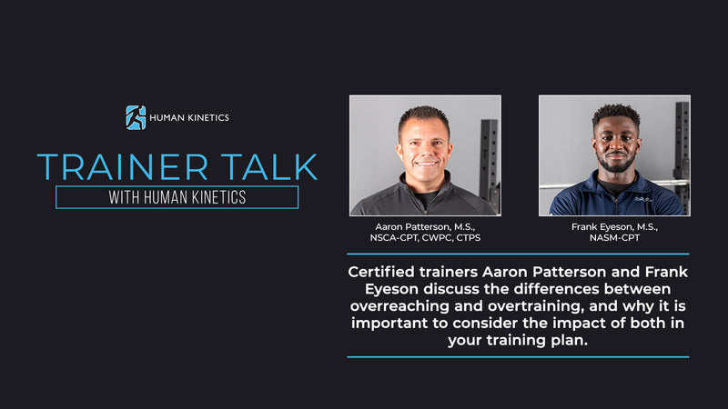 Trainer Talk: the differences between overreaching and overtraining, and why it is important to consider the impact of both in your training plan.