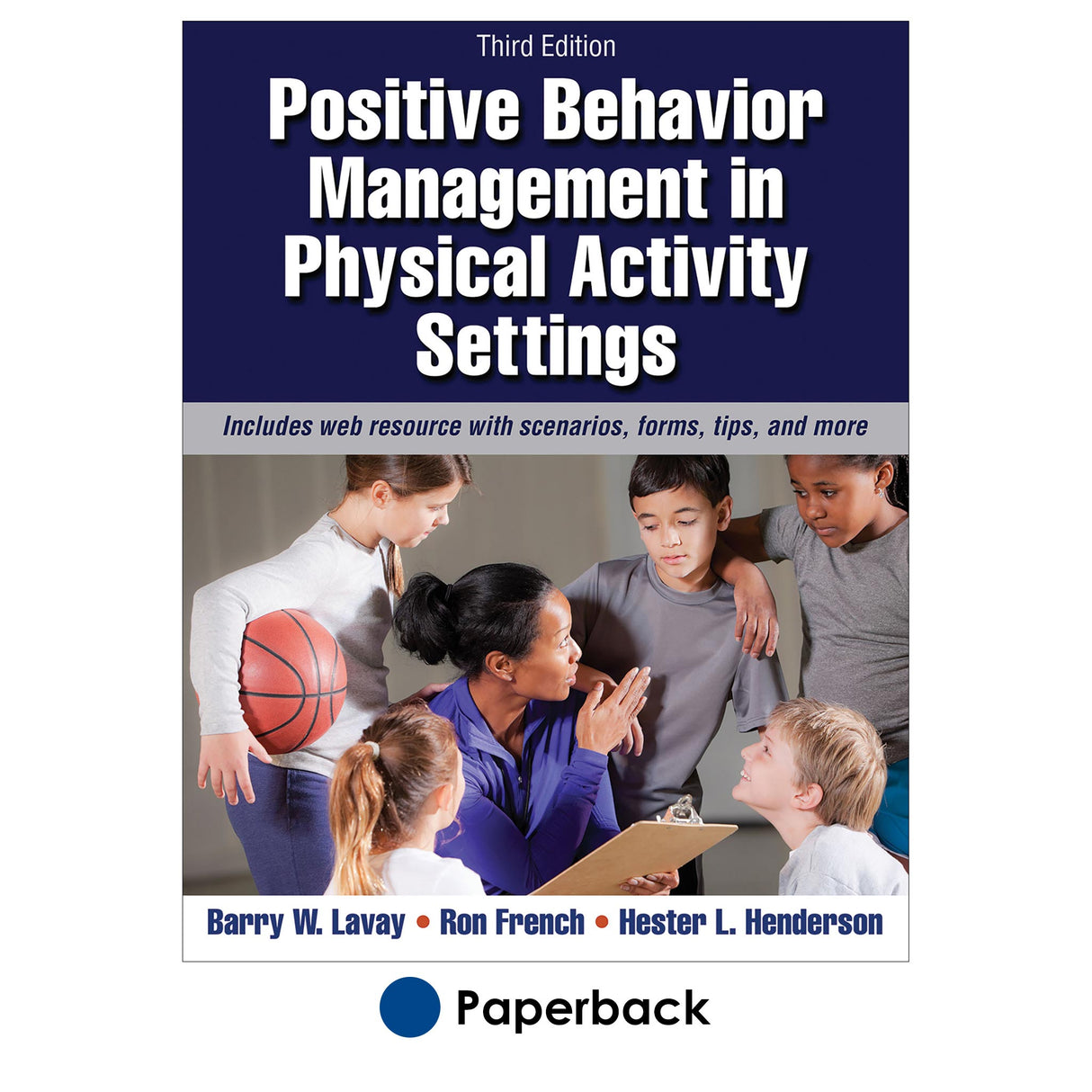 Positive Behavior Management in Physical Activity Settings 3rd Edition With Web Resource