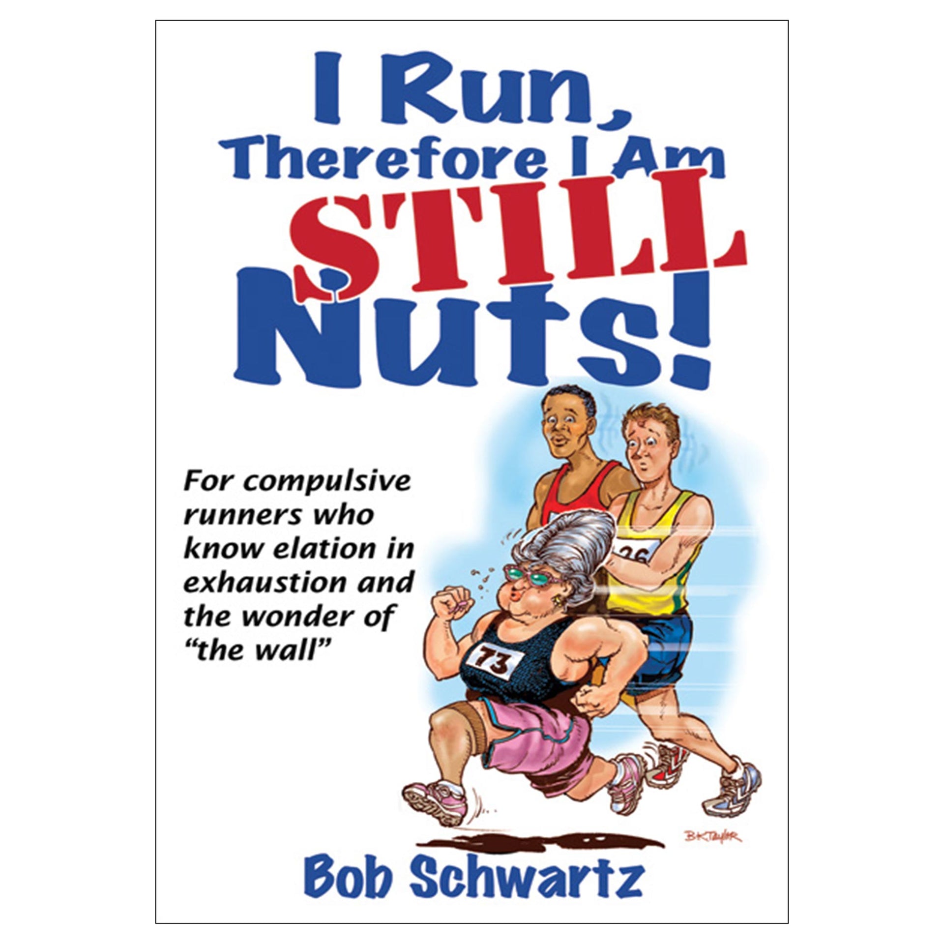 I Run, Therefore I Am STILL Nuts! Paperback
