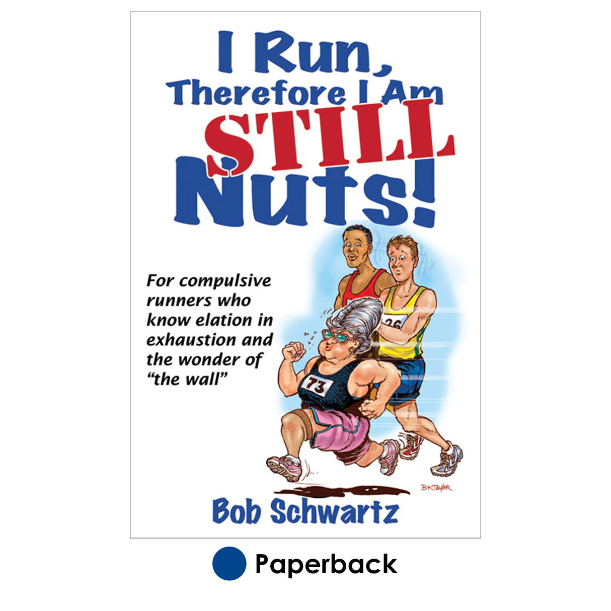 I Run, Therefore I Am STILL Nuts!