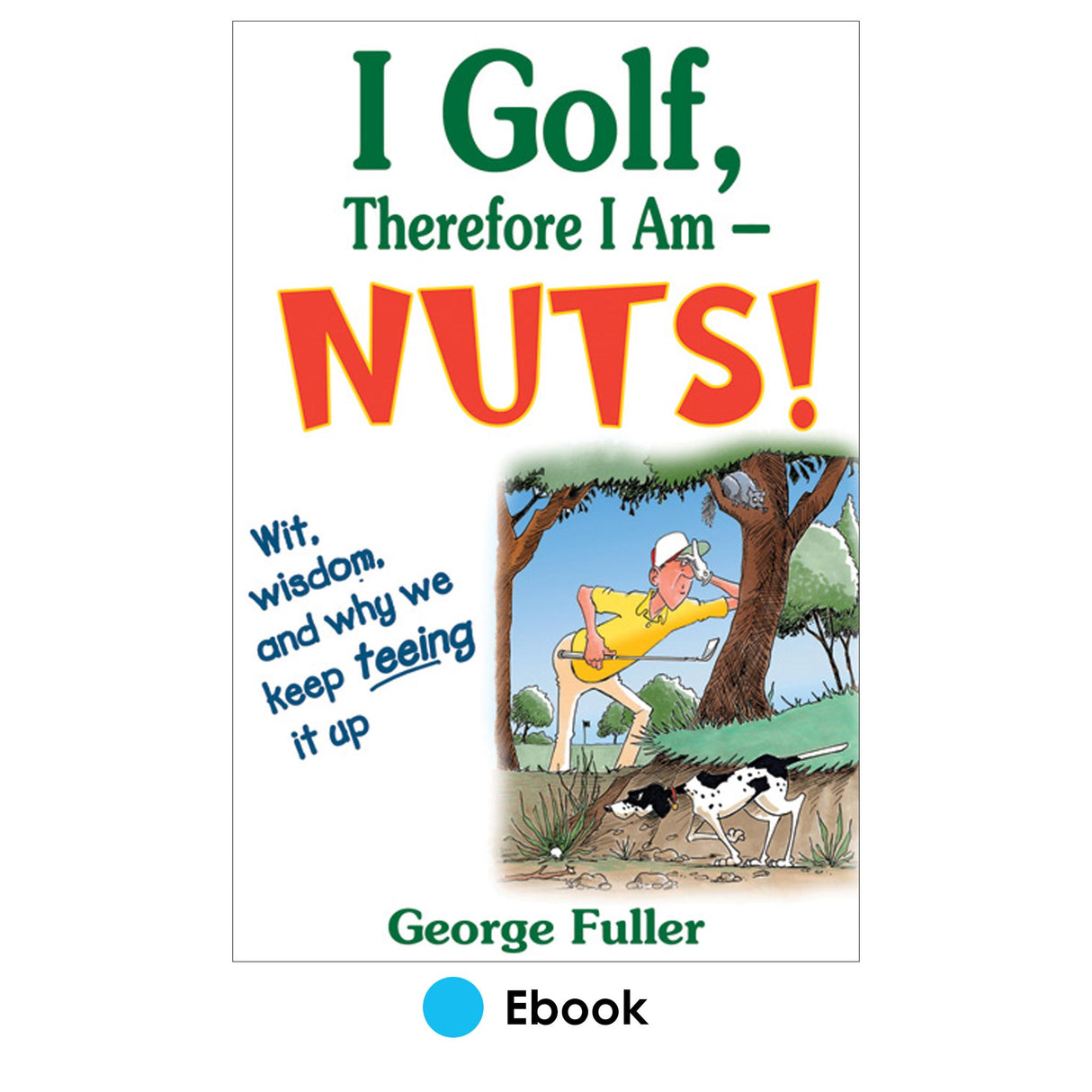 I Golf Therefore I Am--Nuts! PDF