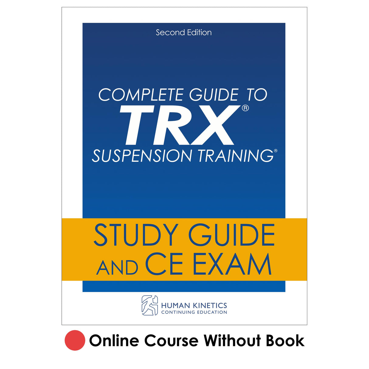 Complete Guide to TRX® Suspension Training® 2nd Edition Online CE Course Without Book