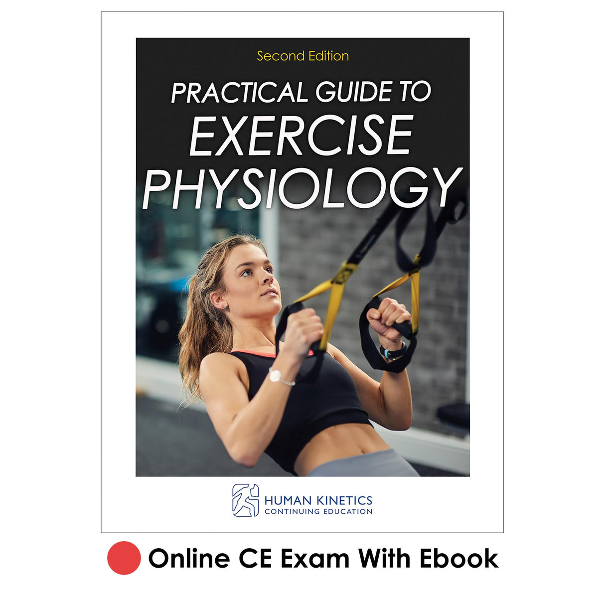 Practical Guide to Exercise Physiology 2nd Edition Online CE Exam With Ebook