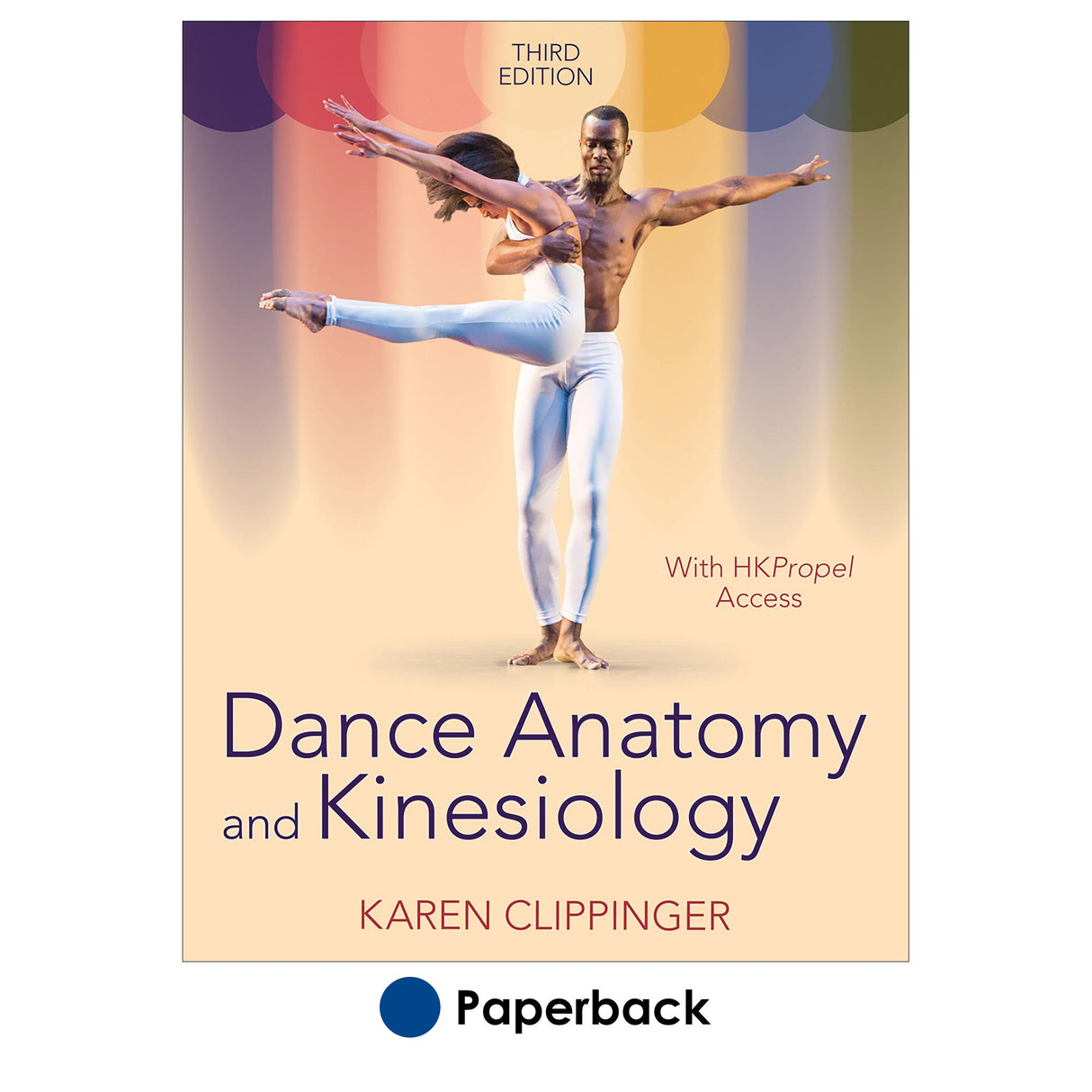 Dance Anatomy and Kinesiology 3rd Edition With HKPropel Access