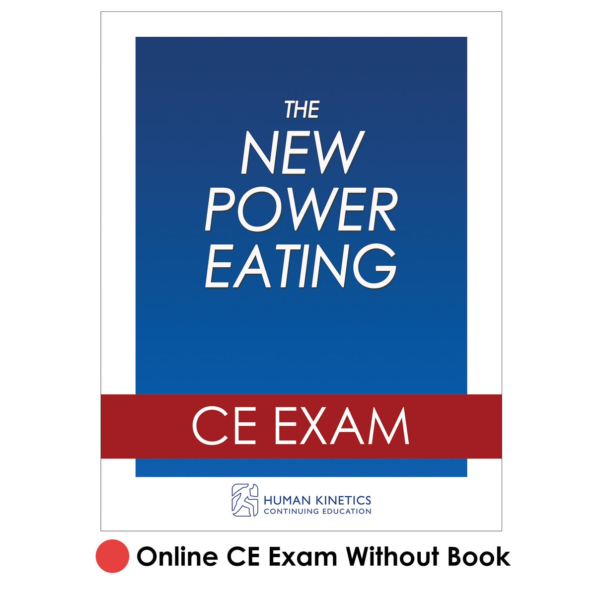 New Power Eating Online CE Exam Without Book, The