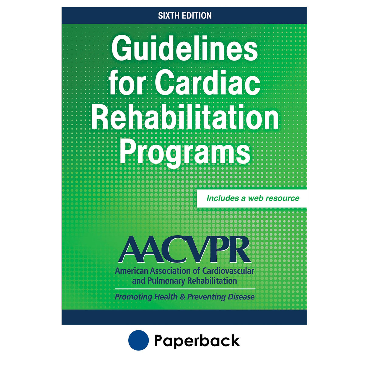 Guidelines for Cardiac Rehabilitation Programs 6th Edition With Web Resource