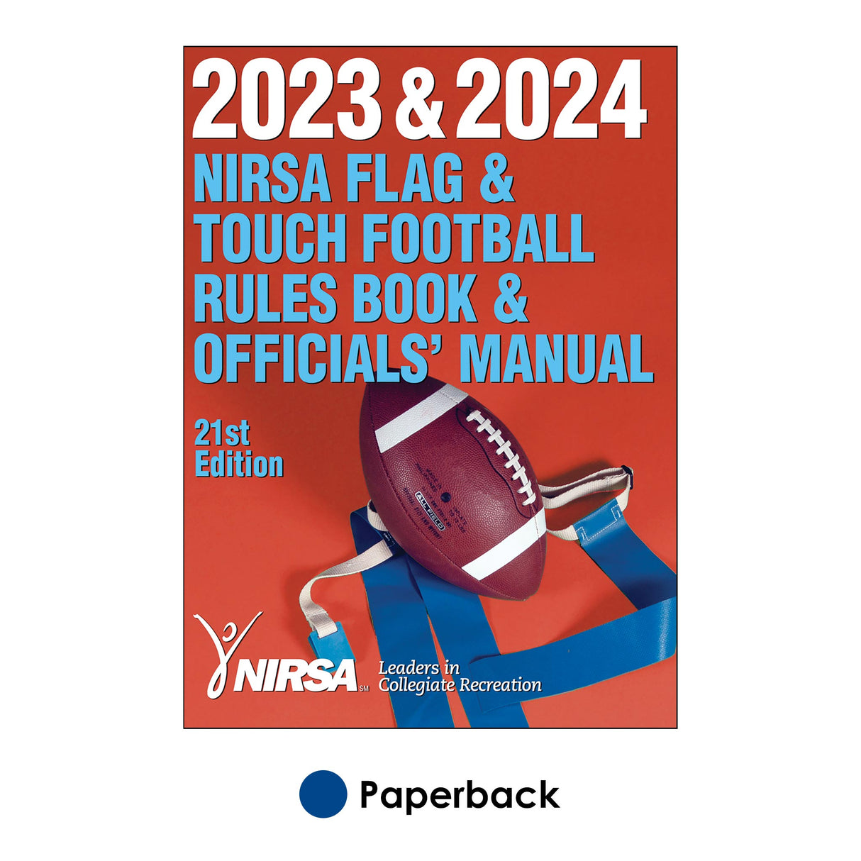 2023 & 2024 NIRSA Flag & Touch Football Rules Book & Officials' Manual-21st Edition