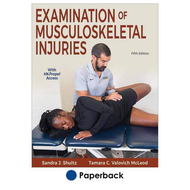 Examination of Musculoskeletal Injuries 5th Edition With HKPropel Access