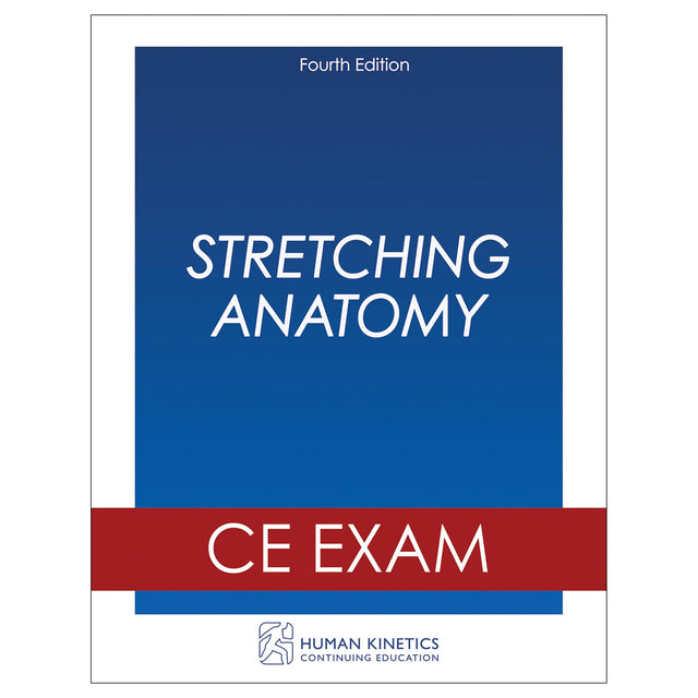 Stretching Anatomy 4th Edition Online CE Exam Without Book