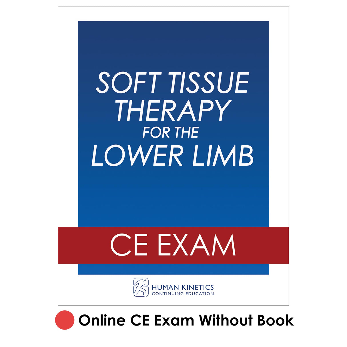 Soft Tissue Therapy for the Lower Limb Online CE Exam Without Book