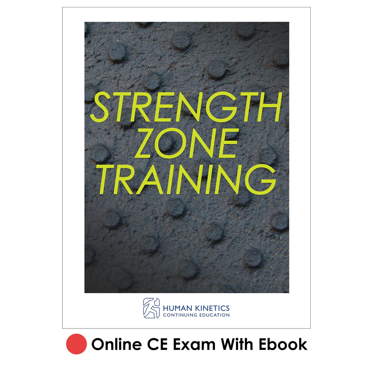 Strength Zone Training Online CE Exam With Ebook