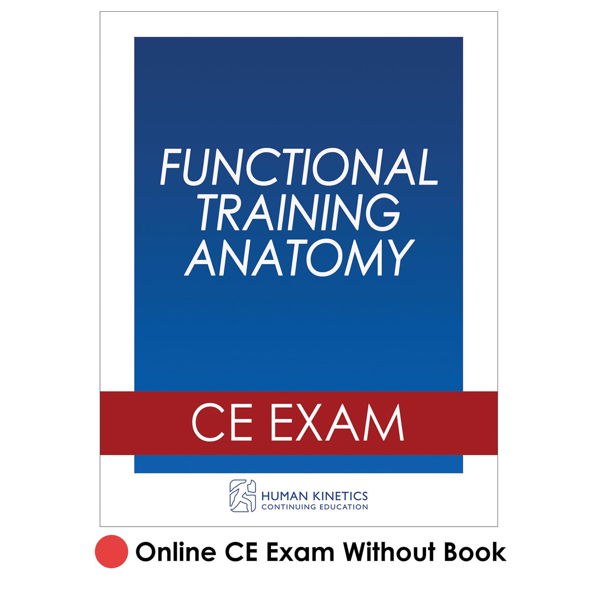 Functional Training Anatomy Online CE Exam Without Book