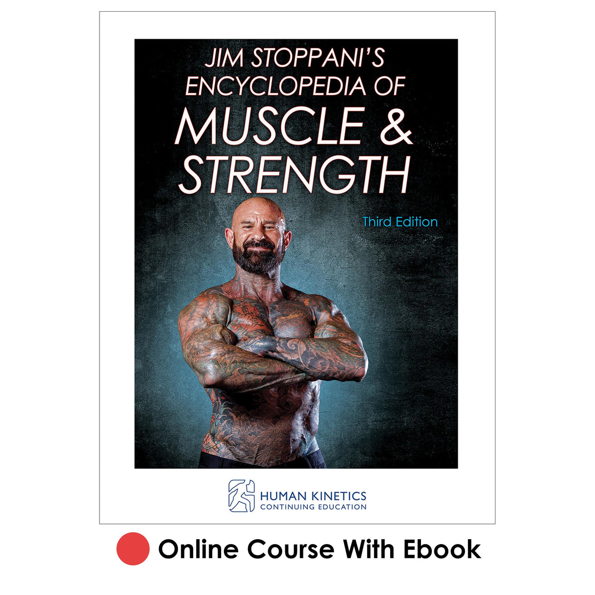 Jim Stoppani's Encyclopedia of Muscle & Strength 3rd Edition Online CE Course With Ebook
