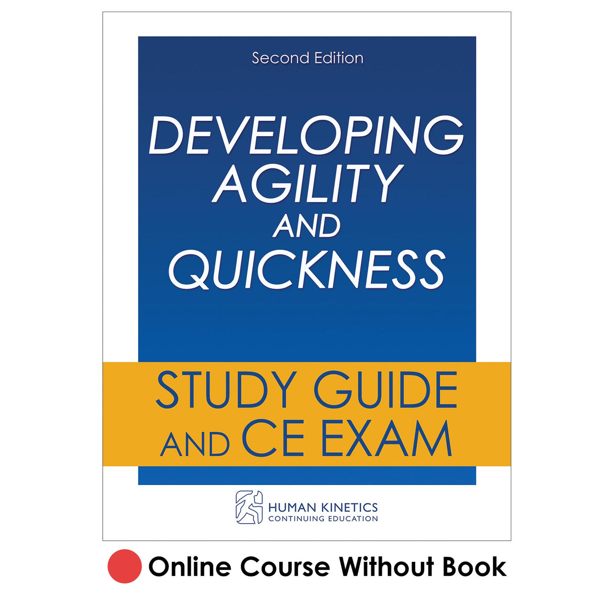 Developing Agility and Quickness 2nd Edition Online CE Course Without Book