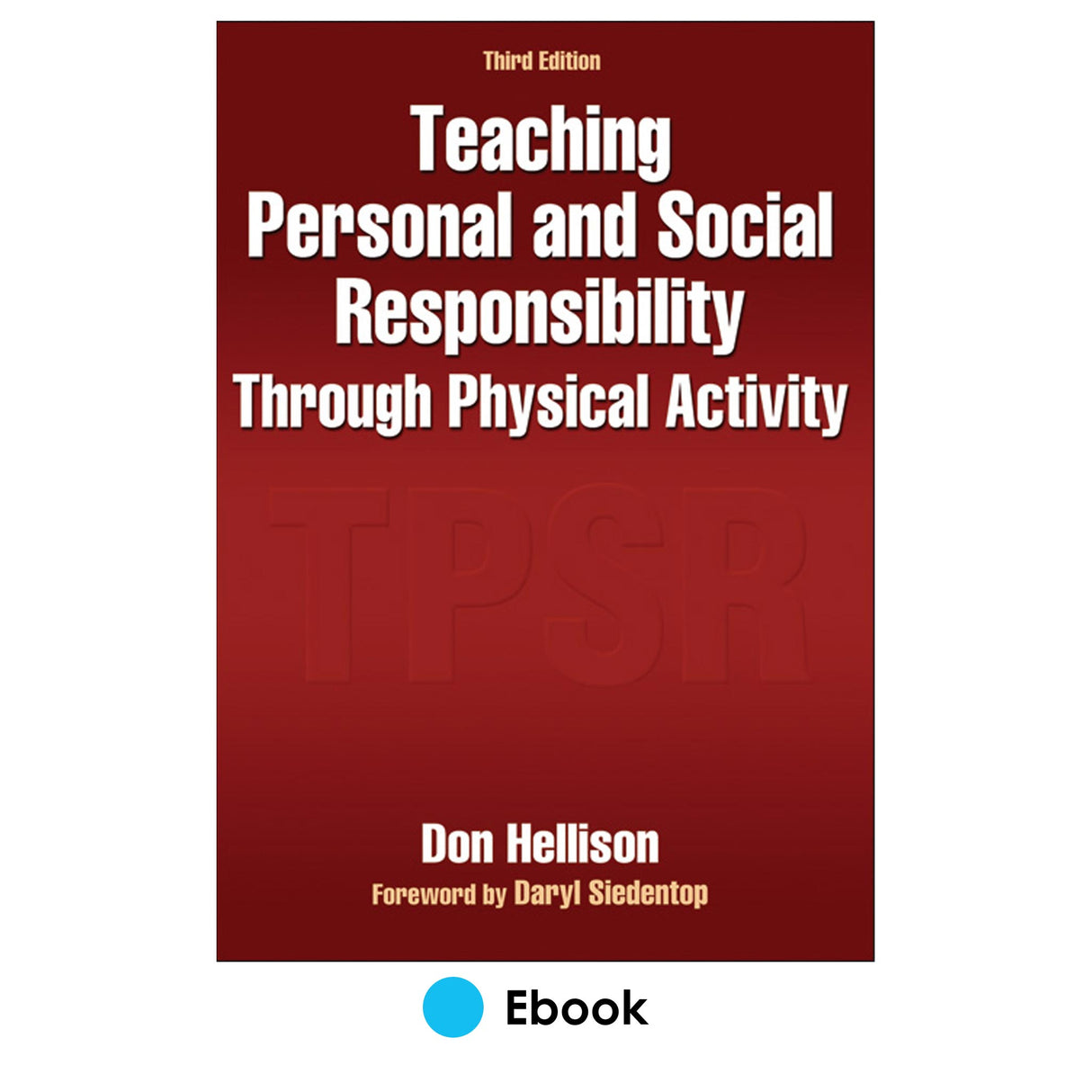 Teaching Personal and Social Responsibility Through Physical Activity 3rd Edition PDF