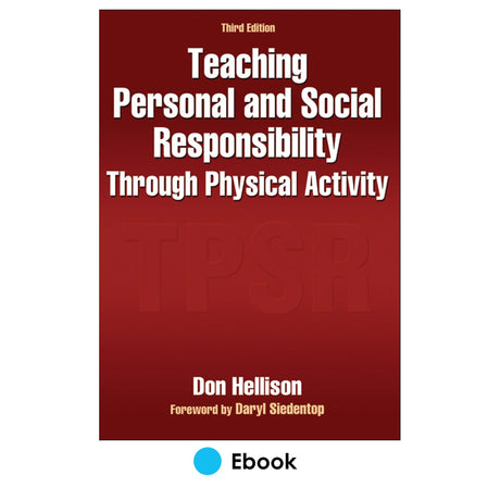 Teaching Personal and Social Responsibility Through Physical Activity 3rd Edition PDF