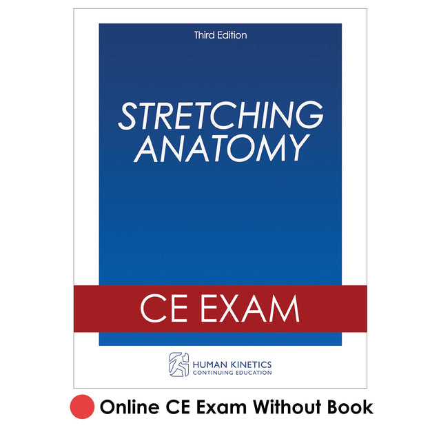 Stretching Anatomy 3rd Edition Online CE Exam Without Book