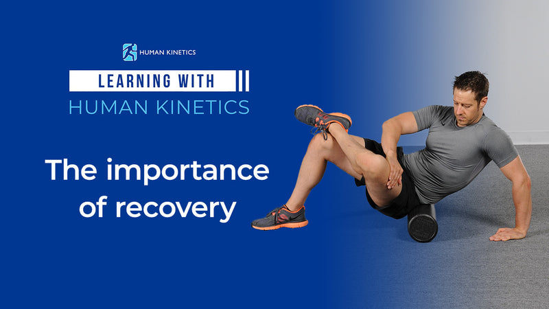 Learning with Human Kinetics - The Importance of Recovery