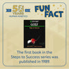 Fun Fact – The first book in the Steps to Success series was published in 1989. Today there are 24 books in the series.