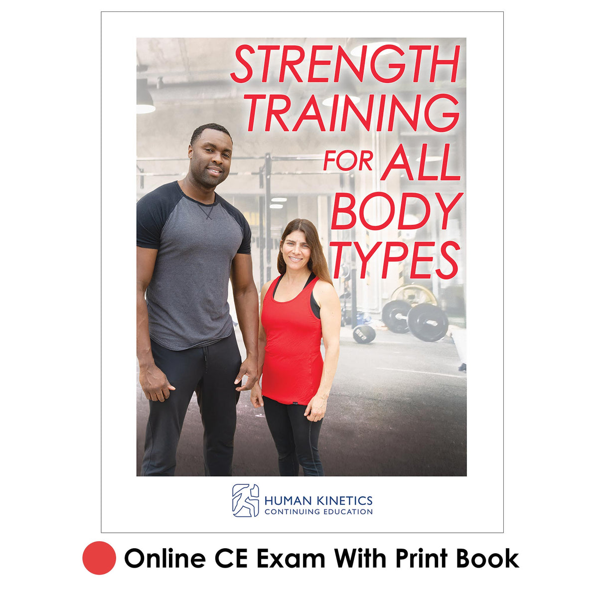 Strength Training for All Body Types Online CE Exam With Print Book