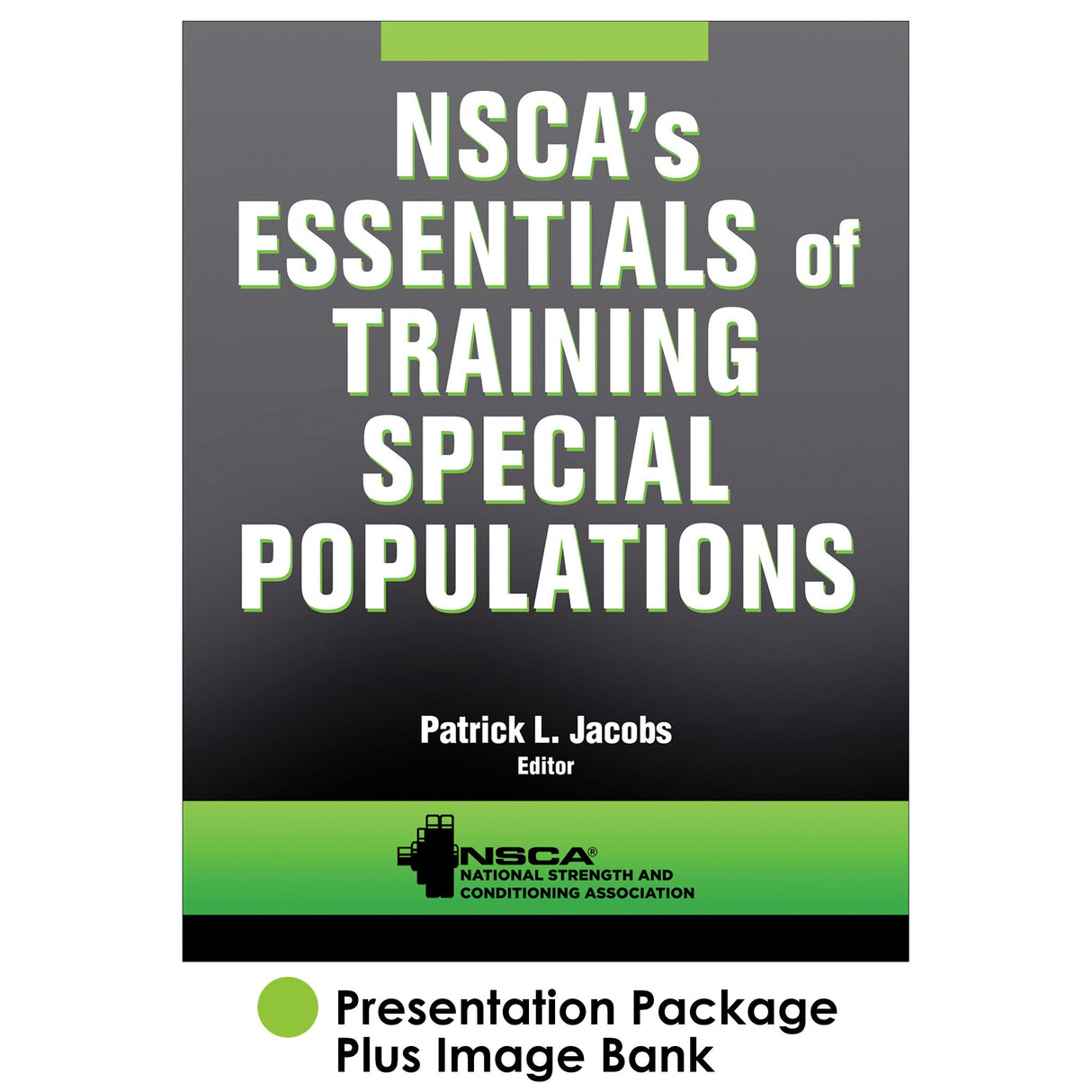 NSCA's Essentials of Training Special Populations HK Propel Presentation
Package plus Image Bank