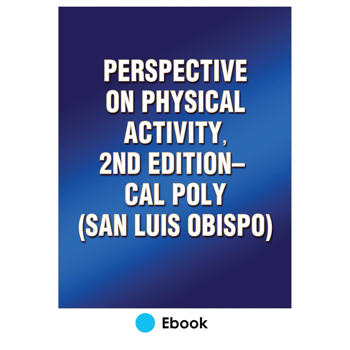Perspectives on Physical Activity, 2nd Edition-Cal Poly (San Luis Obispo)